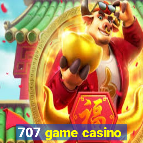 707 game casino